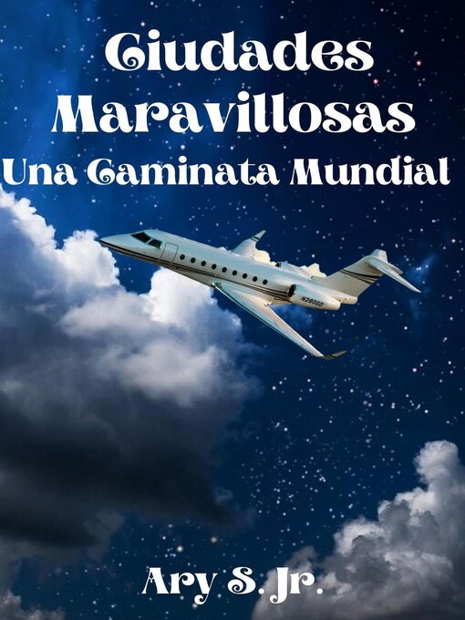 Title details for Ciudades Maravillosas Una Caminata Mundial by Ary S. Jr. - Available